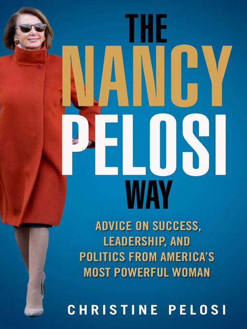 Title details for The Nancy Pelosi Way by Christine Pelosi - Wait list